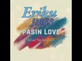 Pasin Love _ Eriku Jibes _ 2024 Official PNG Music