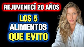 EVITO ESTOS 5 ALIMENTOS Y OTRA VEZ TENGO 20 AÑOS | 8 SECRETOS de Gisele Bündchen