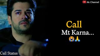 Call Mt Karna 🙏😭 | Call Whatsapp Status | Call Status | Sad Shayari Status | Ak Channel |