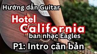 Hướng dẫn solo - đệm hát “Hotel California” - ban nhạc The Eagles. #huongdanguitar