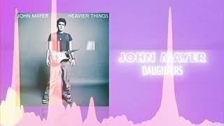 John Mayer - Daughters (Official Audio) ❤  Love Songs