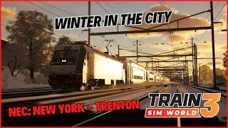 TSW3 | Winter in the City | NJ Transit ALP-46 \u0026 Cab Car | NEC: New York - Trenton | ATC ACSES