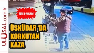 Üsküdar'da acemi sürücünün aracıyla çarptığı baba-kız yaralandı