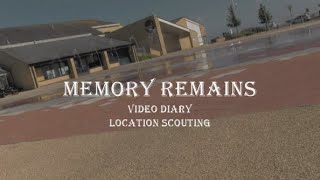 MEMORY REMAINS [Short Film] | Video Diary No. 1: Location Scouting (Behind the Scenes)