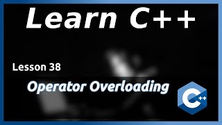Operator Overloading - C++ Tutorial (Part 38)