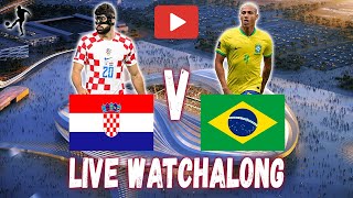 CROATIA V BRAZIL LIVE WATCHALONG | QUARTER FINAL | FIFA WORLD CUP QATAR 2022