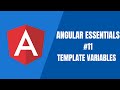 Angular Essentials #11 - Template Variables