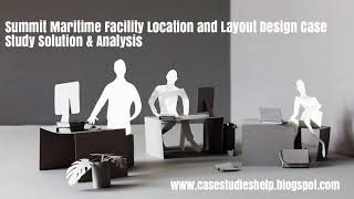 Summit Maritime Facility Location and Layout Design Ivey Case Study Solution & Analysis