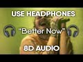 Post Malone - Better Now (8D Audio) 🎧