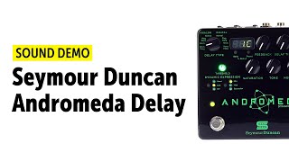 Seymour Duncan Andromeda Delay - Sound Demo (no talking)