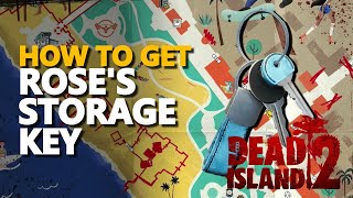 Rose's Storage Key Dead Island 2