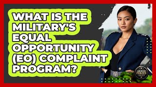 What Is The Military's Equal Opportunity (EO) Complaint Program? - Armed Forces Insider