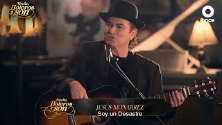 Soy Un Desastre - Jesús Monárrez - Noche, Boleros y Son