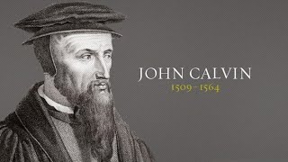 Johanes Calvin || Pemimpin Gerakan Reformasi Gereja 1509 - 1564