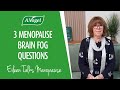 3 commonly asked menopause brain fog questions