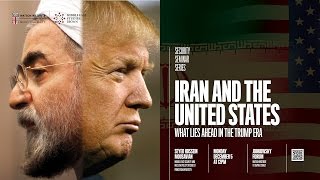 Iran and the United States: What Lies Ahead in the Trump Era