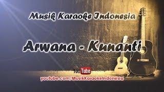 Arwana - Kunanti | Karaoke Tanpa Vokal