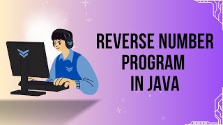 How to Reverse a Number in Java | Step-by-Step Java Tutorial for Beginners