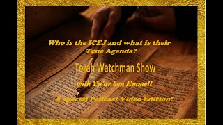 Torah Watchman #150: What is the ICEJ and what is their True Agenda?