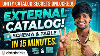 7) Master External Catalogs, Schemas & Tables in 15 Minutes!