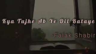 Falak Shabir- Kya Tujhe Ab Ye Dil Bataye | Sanam Re | Lyrics | Lyrical Video.