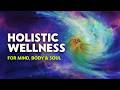 Holistic Wellness Affirmations for Your Body, Mind & Soul - Positive Affirmations