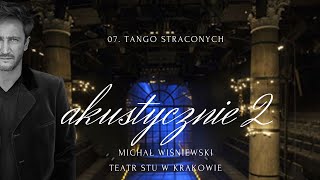 MICHAŁ WIŚNIEWSKI AKUSTYCZNIE II W KRAKOWIE | 07. TANGO STRACONYCH