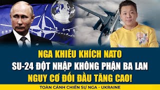 NÓNG! Nga liều lĩnh khiêu khích NATO: Su-24 ngang nhiên xâm phạm không phận Ba Lan!!!