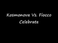 kosmonova vs. fiocco celebrate