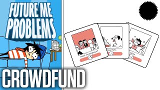 "Future Me Problems" Card Game Crowdfund! | Mattel Creations