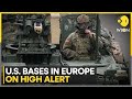US Military bases in Europe are on high alert with second-highest alert level | WION