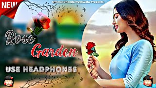 Rose Garden | Concert Hall | Use Headphones | Ndee Kundu| Official Dhanda Nyoliwala #concerthall