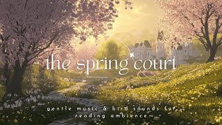 spring court pathway | acotar reading ambience | bird sounds \u0026 gentle music