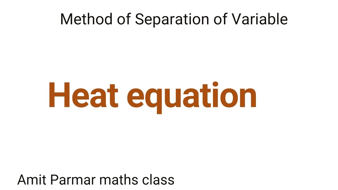 Heat Equation Solve By Separation Of Variable - YouTube