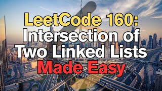 LeetCode 160: Intersection of Two Linked Lists Made Easy For Complete Beginners – Python Tutorial