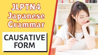 JLPT N4 Japanese Grammar Lesson: How to Use Causative Form in Japanese 日本語能力試験 文法