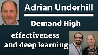 Adrian Underhill - Demand High, effectiveness, and deep learning