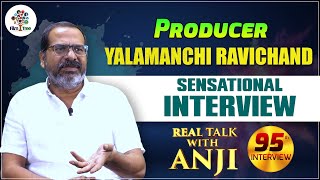 Producer Yalamanchi Ravichand Interview | Real Talk With Anji #95 | Telugu Interviews | Film Tree