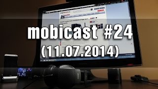 Mobicast 24: Podcast Mobilissimo.ro despre telefonul selfie Sony, Brazilia - Germania, concursuri..