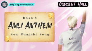 Amli Anthem (Concert Hall) - Raka | Deepak Dhillon | New Punjabi Song | Hip Hop Production