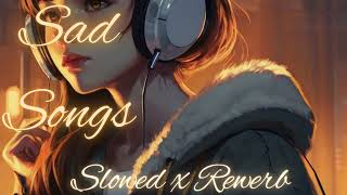 Sad Songs Alone Cry Mashup || lofi Music Chill/relax/study || Slowed and Rewerb || #slowedandreverb