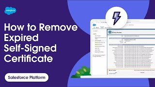 How to Remove Expired Self-Signed Certificate | Salesforce Platform