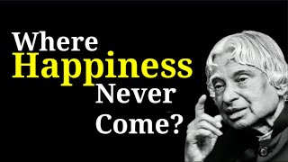 Where Happiness Never Come? APJ  Inspirational Quote || abdul kalam status || Apj Status #PremAnanta