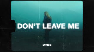 idk/idc - Baby, Don't Leave Me (Lyrics)