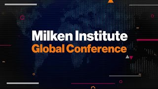 Milken Institute Global Conference 05/08/2024