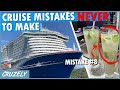 11 BIG Mistakes You Don't Want to Make on a Cruise