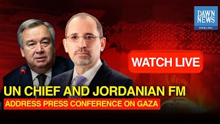 🔴LIVE: Israel-Gaza Conflict | Jordan's FM Holds Joint Newser With UN Chief | Dawn News English