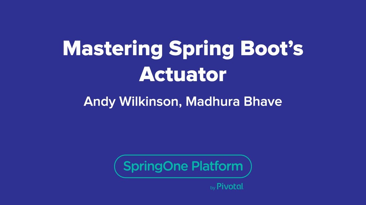 Mastering Spring Boot S Actuator Youtube