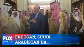 Erdoğan, Suudi Arabistan'da... 29 Nisan 2022 İsmail Küçükkaya ile Çalar Saat