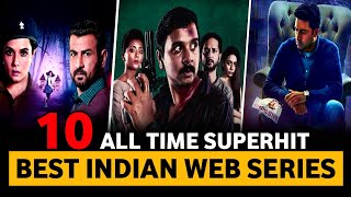 Top 10 All Time Superhit Best Indian Web Series In Hindi 2023 | Best Thriller Web series